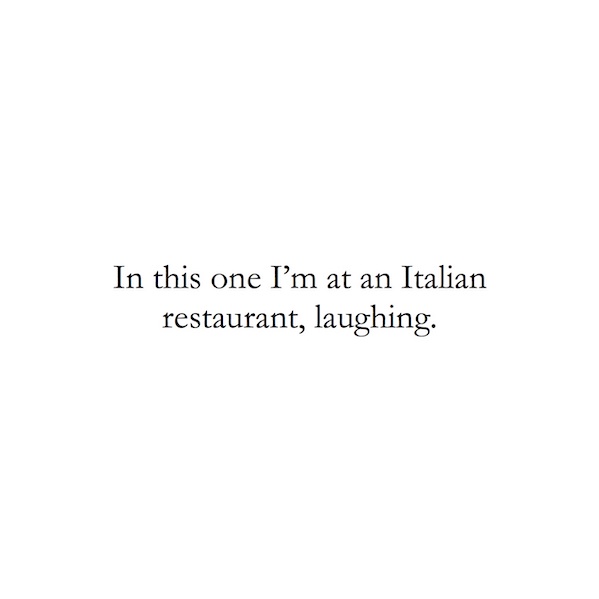 In this one I'm at an Italian restaurant, laughing.