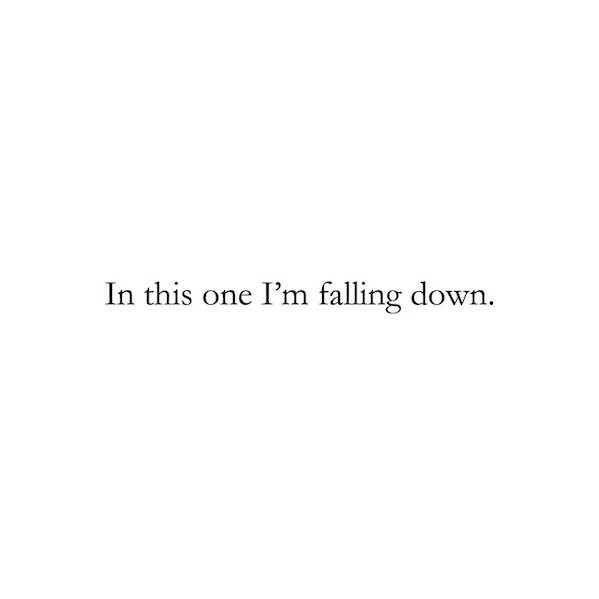 In this one I'm falling down.